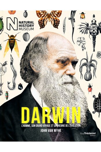 DARWIN L HOMME SON GRAND VOYAGE ET SA THEORIE DE L EVOLUTION