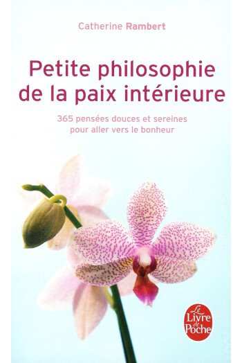 PETITE PHILOSOPHIE DE LA PAIX INTERIEURE