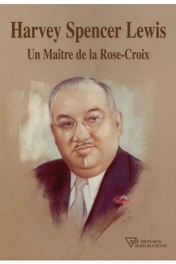 Harvey Spencer Lewis, un Maître de la Rose-Croix