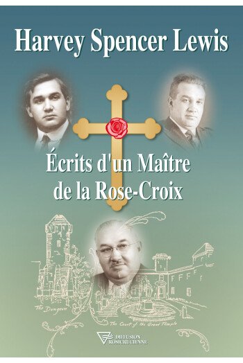HARVEY SPENCER LEWIS ECRITS D UN MAITRE DE LA R+C