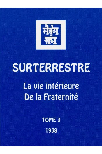 Surterrestre - La vie intérieure de la Fraternité - Tome 3