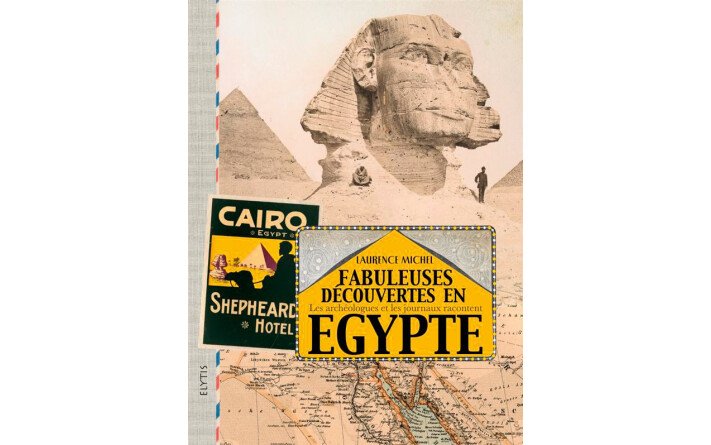 Fabuleuses découvertes en Egypte
