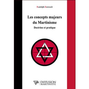 Les concepts majeurs du Martinisme - Doctrine et pratique