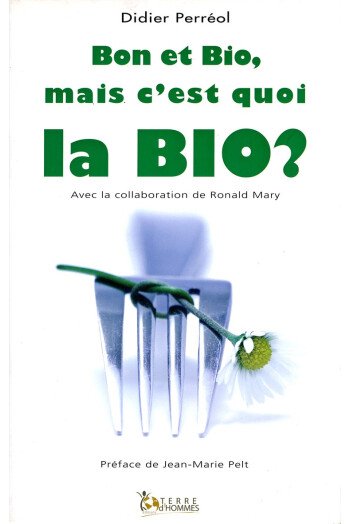 Bon et bio, mais c’est quoi la bio ?