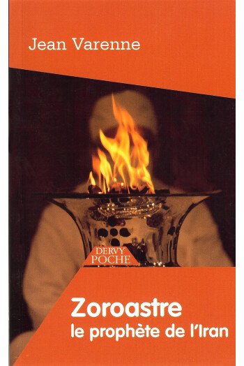 Zoroastre, le prophète de l’Iran