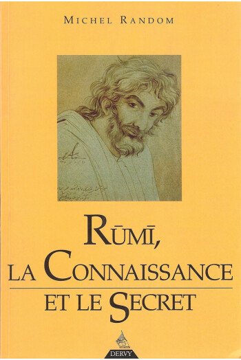 Rûmî, la connaissance et le secret