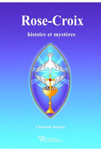 Rose-Croix, histoire et mystères