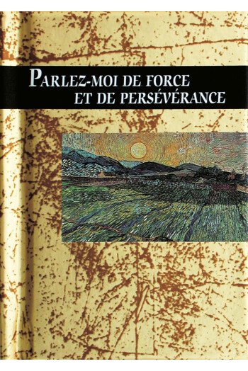Parlez-moi de Force et de Persévérance