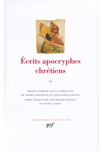 Ecrits apocryphes chrétiens - Tome 2